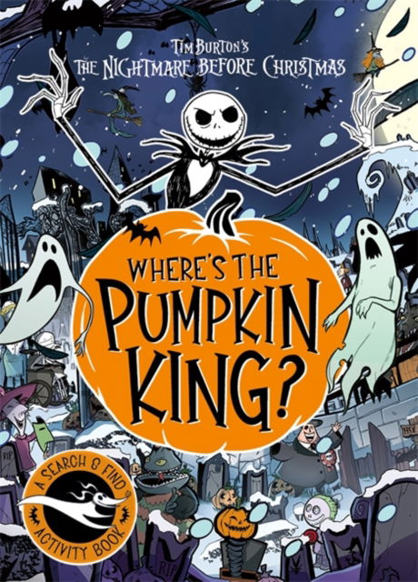 Cover for Disney Book Group · Where's The Pumpkin King?: A Disney Tim Burton's The Nightmare Before Christmas Search and Find (Paperback Book) (2025)