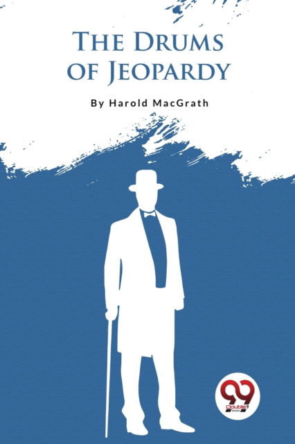 Cover for Harold Macgrath · The Drums of Jeopardy (Paperback Book) (2023)