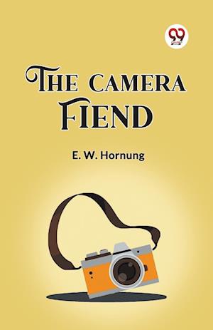 Cover for E W Hornung · The Camera Fiend (Paperback Book) (2024)