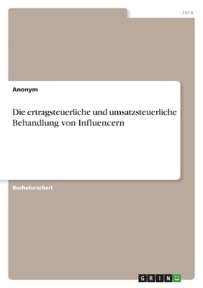 Cover for Anonym · Die ertragsteuerliche und umsatzsteuerliche Behandlung von Influencern (Paperback Bog) (2021)