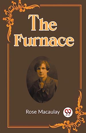 Cover for Rose Macaulay · The Furnace (Edition2023) (Paperback Bog) (2024)