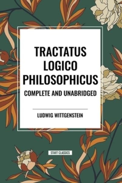 Cover for Ludwig Wittgenstein · Tractatus Logico-Philosophicus Complete and Unabridged (Paperback Book) (2024)