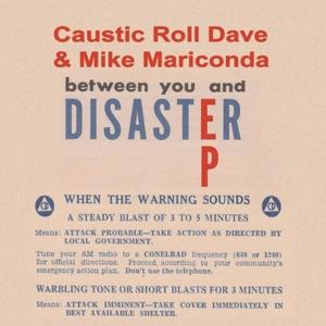 Cover for Caustic Roll Dave &amp; Mike Mariconda · Between You And Disaster (LP) [Limited edition] (2019)