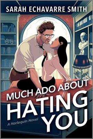 Cover for Sarah Echavarre Smith · Much Ado About Hating You (Book) (2025)