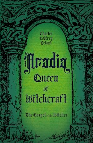 Cover for Charles Godfrey Leland · Aradia, Queen of Witchcraft (Book) (2024)