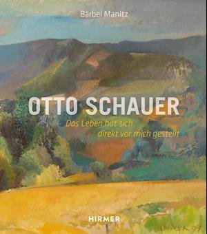 Bärbel Manitz · Otto Schauer: "Das Leben hat sich direkt vor mich gestellt." (Book) (2024)