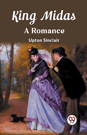 Cover for Upton Sinclair · King MidasA Romance (Edition2023) (Paperback Book) (2024)