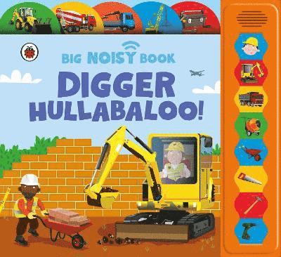 Cover for Anita Ganeri · Digger Hullabaloo! Ladybird Big Noisy Book: A Ladybird Noisy Book (Board book) (2025)