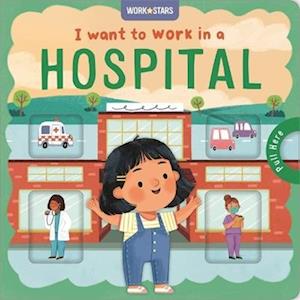 Cover for Autumn Publishing · I Want to Work in a Hospital (Board book) (2025)