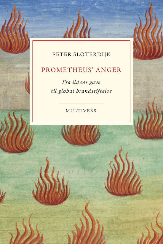 Cover for Peter Sloterdijk · Prometheus' anger (Sewn Spine Book) [1st edition] (2024)