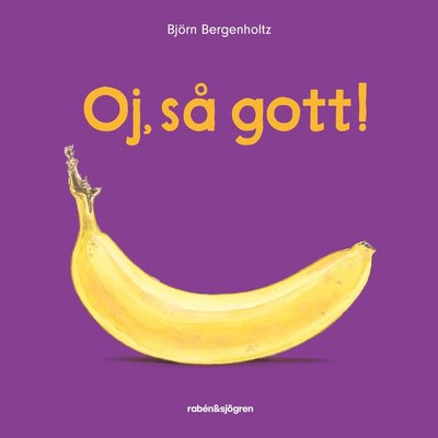 Cover for Björn Bergenholtz · Oj, så gott! (Board book) (2025)