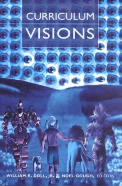 Curriculum Visions - Counterpoints - - Books - Peter Lang Publishing Inc - 9780820449999 - November 23, 2006