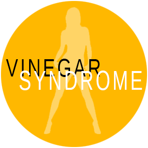Vinegar Syndrome